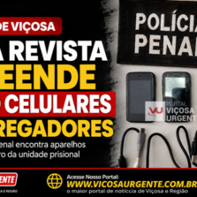 Nova revista no Presídio de Viçosa apreende cinco celulares e carregadores