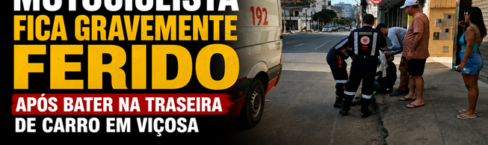 Motociclista fica gravemente ferido após bater na traseira de carro em Viçosa