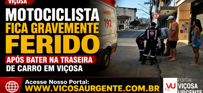 Motociclista fica gravemente ferido após bater na traseira de carro em Viçosa